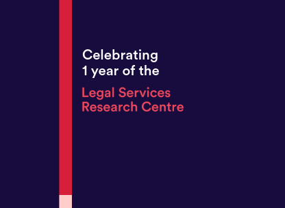 Text that reads: Celebrating 1 year of the Legal Services Research Centre on a dark blue background